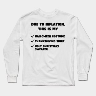 DUE TO INFLATION HALLOWEEN THANKSGIVING CHRISTMAS Long Sleeve T-Shirt